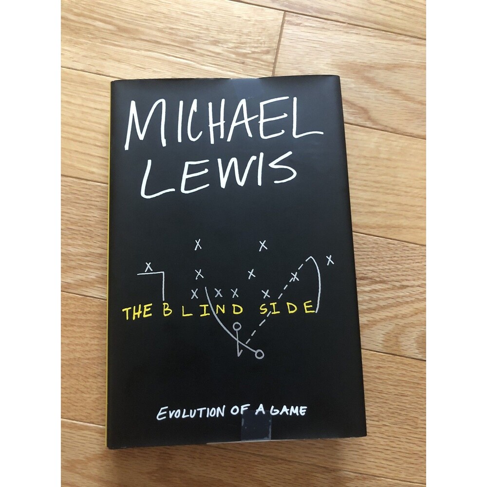 The Blind Side: Evolution of a Game by Lewis, Michael- Hardcover